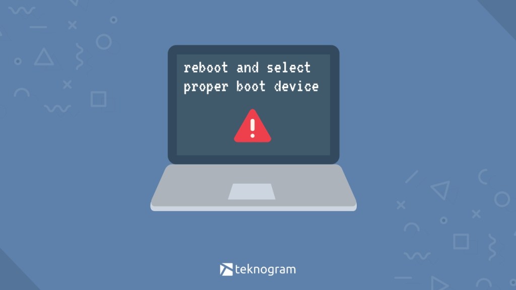 6 Cara Mengatasi Error Reboot and Select Proper Boot&nbsp;Device